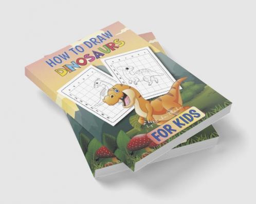 How to Draw Dinosaurs: A Step-by-Step Activity Book for Kids Ages 4-8