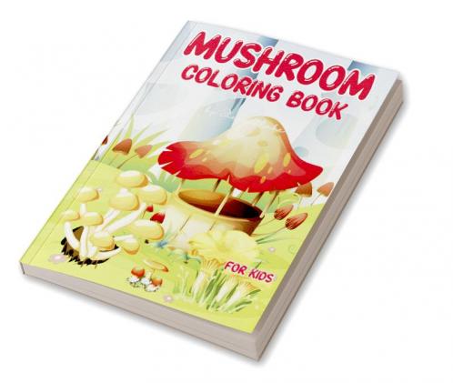 Mushroom Coloring Book for Kids Ages 4-8