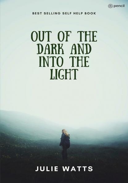 out of the dark into the light