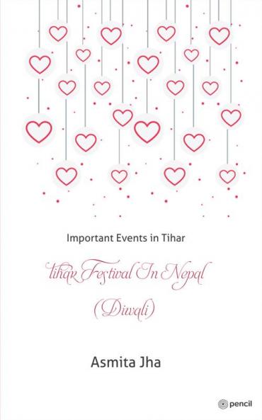 Tihar Festival in Nepal (Diwali): Important Events in Tihar