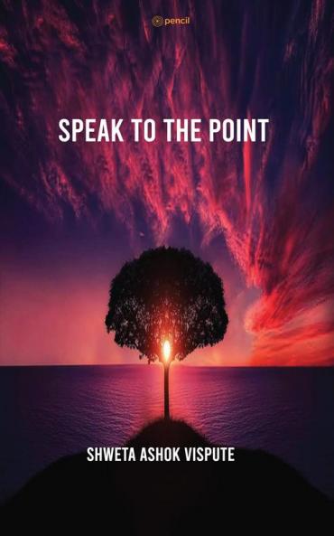 SPEAK TO THE POINT