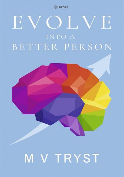 EVOLVE INTO A BETTER PERSON
