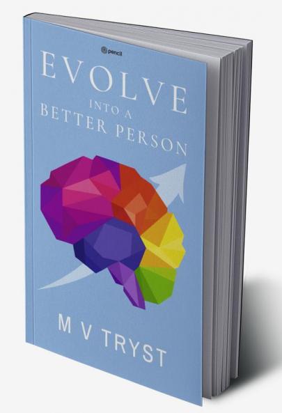 EVOLVE INTO A BETTER PERSON