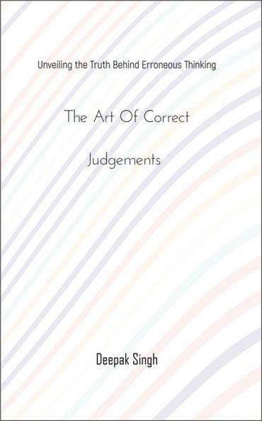 The Art of Correct Judgements