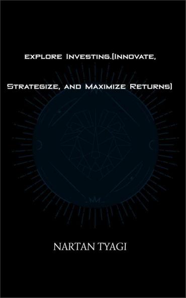 explore Investing.(Innovate Strategize and Maximize Returns)