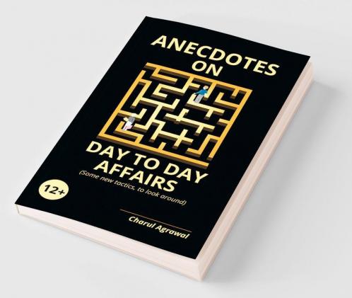 Anecdotes on Day to Day Affairs