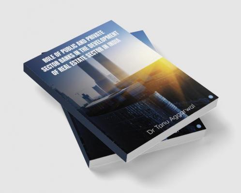 Role of Public and Private Sector Banks in the Development of Real Estate Sector in India