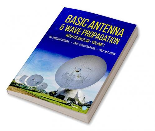 Basic Antenna & Wave Propagation with its MATLAB Volume I