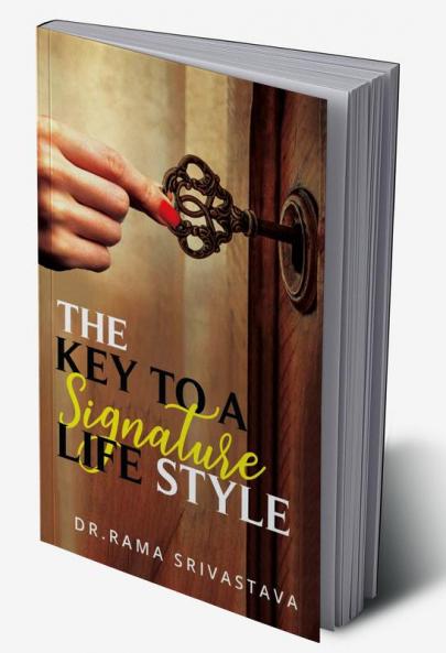 The Key to a Signature LifeStyle
