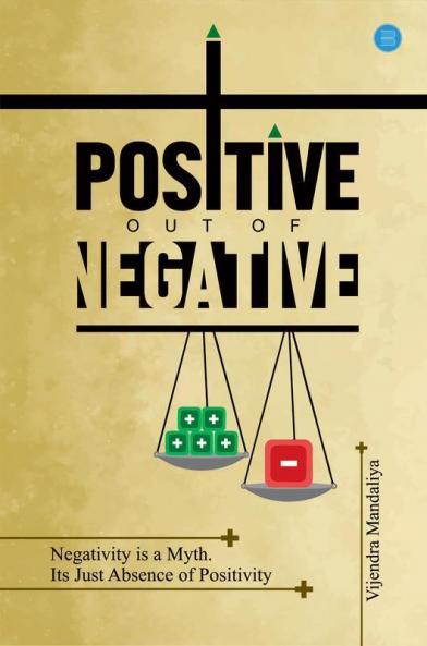 POSITIVE OUT OF NEGATIVE