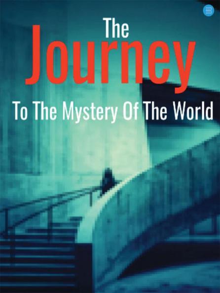 The Journey to the Mystery of the World