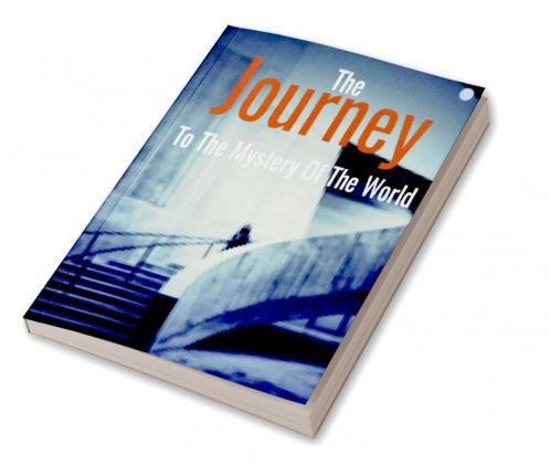 The Journey to the Mystery of the World