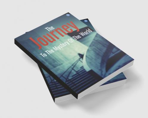 The Journey to the Mystery of the World