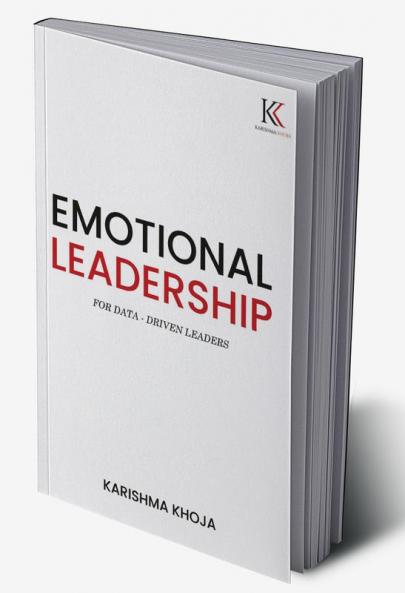 Emotional Leadership for Data-driven Leaders