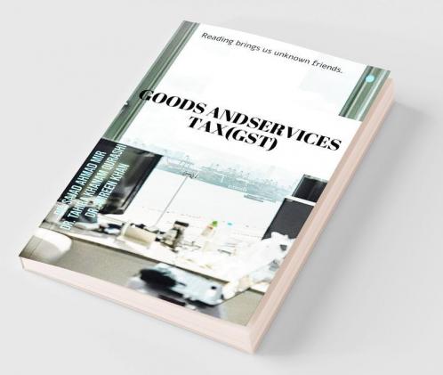 Goods and Services Tax (GST)