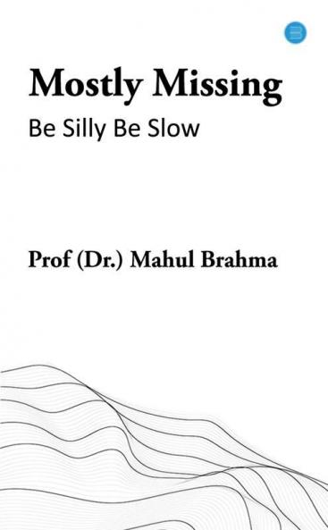Mostly Missing: Be Silly Be Slow