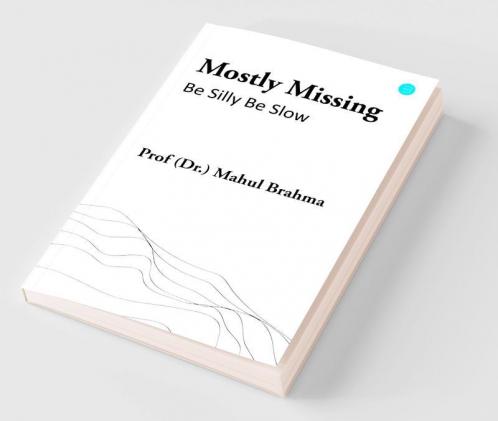 Mostly Missing: Be Silly Be Slow