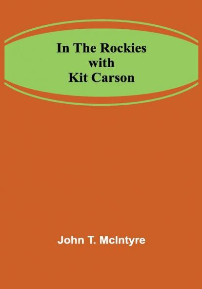 In the Rockies with Kit Carson