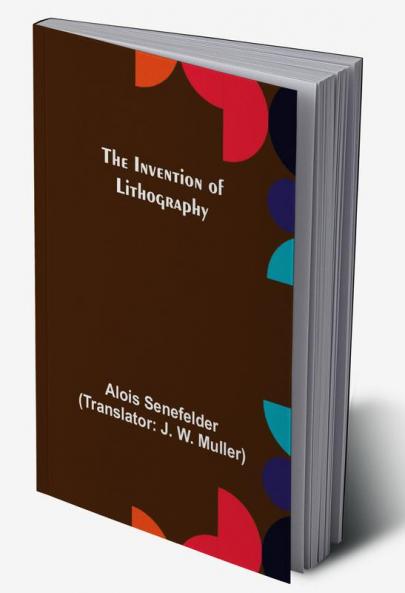 The Invention of Lithography