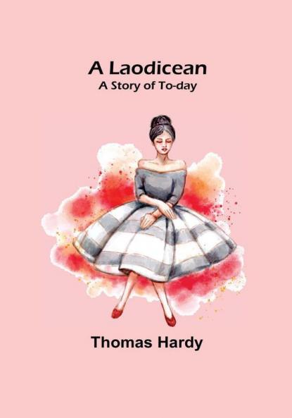 A Laodicean : A Story of To-day