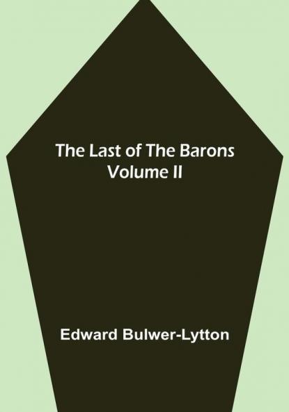 The Last of the Barons | Volume II