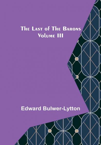 The Last of the Barons | Volume III