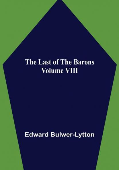 The Last of the Barons | Volume VIII
