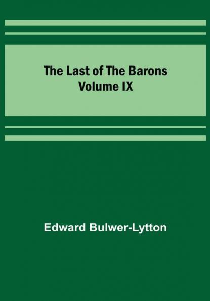 The Last of the Barons | Volume IX