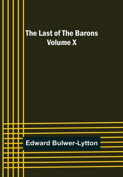 The Last of the Barons  | Volume X