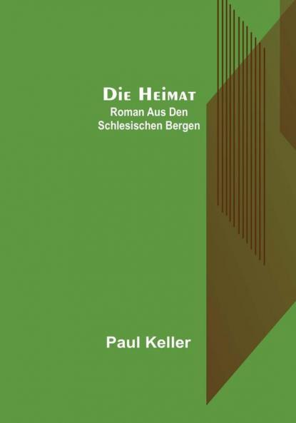 Die Heimat: Roman aus den schlesischen Bergen