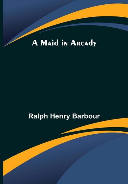 A Maid in Arcady