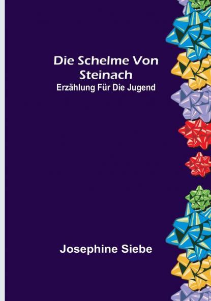 Die Schelme von Steinach: Erzählung für die Jugend