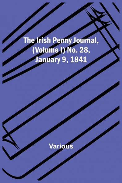 The Irish Penny Journal (Volume I) No. 28 January 9 1841