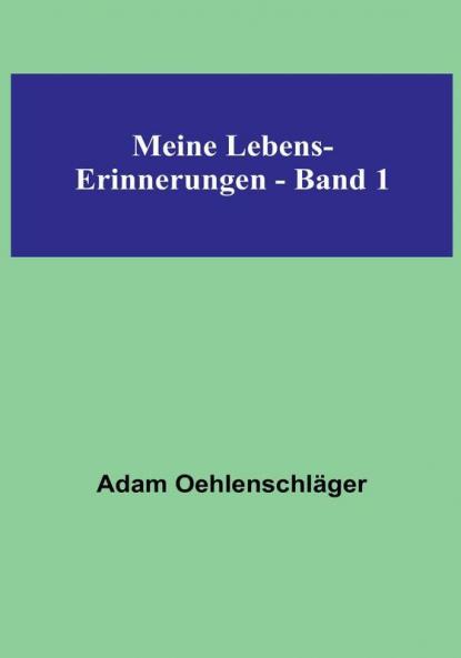 Meine Lebens-Erinnerungen - Band 1