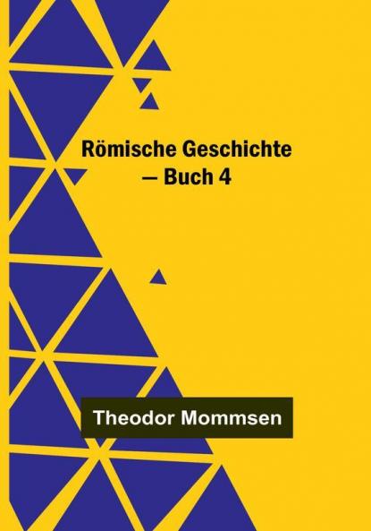 Römische Geschichte — Buch 4