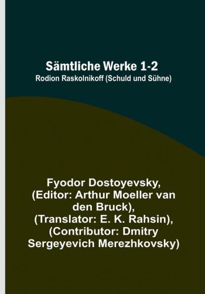 Sämtliche Werke 1-2: Rodion Raskolnikoff (Schuld und Sühne)