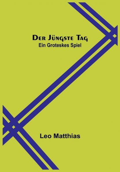 Der jüngste Tag: Ein groteskes Spiel