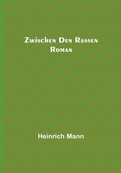 Zwischen den Rassen: Roman