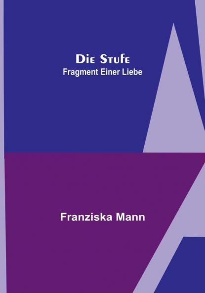 Die Stufe:  Fragment einer Liebe