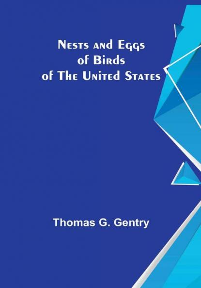 Nests and Eggs of Birds of the United States
