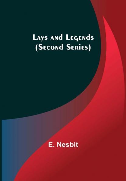 Lays and Legends (Second Series)