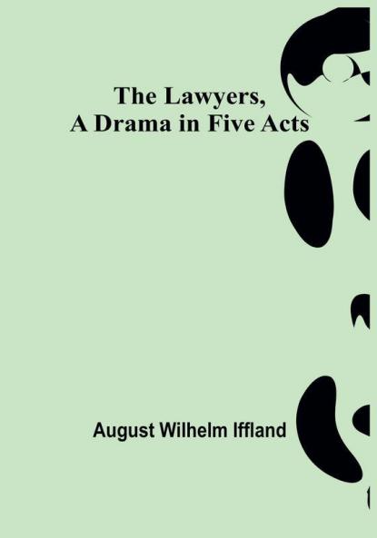 The Lawyers A Drama in Five Acts