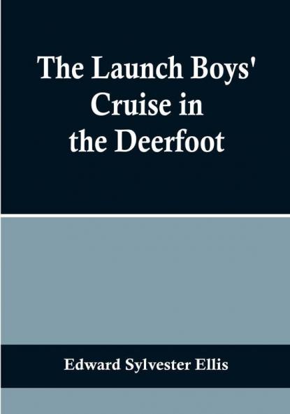 The Launch Boys' Cruise in the Deerfoot