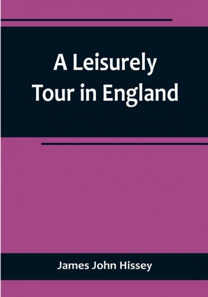 A Leisurely Tour in England