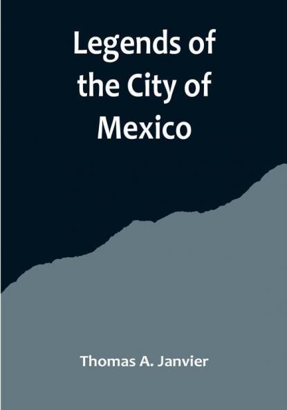 Legends of the City of Mexico
