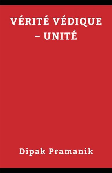 वैदिक सत्य - एकता (VÉRITÉ VÉDIQUE – UNITÉ)