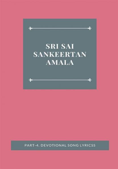 SRI SAI SANKEERTANAMALA PART-4. DEVOTIONAL SONG LYRICSS