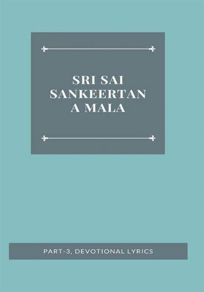 SRI SAI SANKEERTANA MALA PART-3 DEVOTIONAL LYRICS