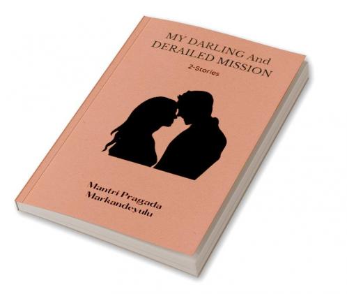 MY DARLING And DERAILED MISSION (2-Stories)