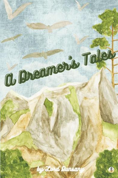 A Dreamer's Tales (Illustrated)